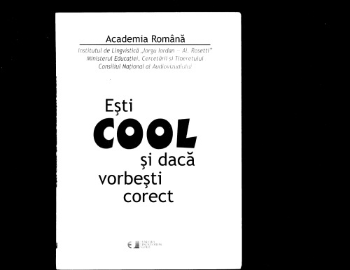 Esti COOL si daca vorbesti corect