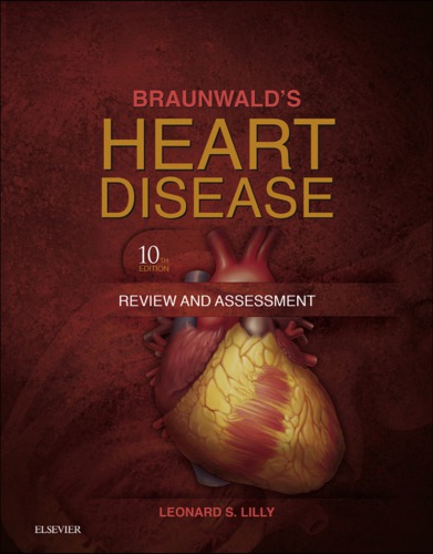 Braunwald's Heart Disease Review and Assessment, 10e
