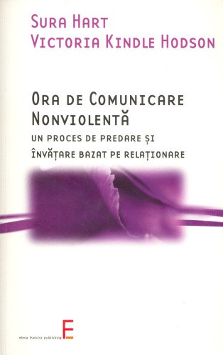 Ora de comunicare nonviolenta. Un proces de predare si invatare bazat pe relationare