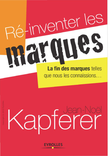 Ré-inventer les marques. La fin des marques telles que nous les connaissions...