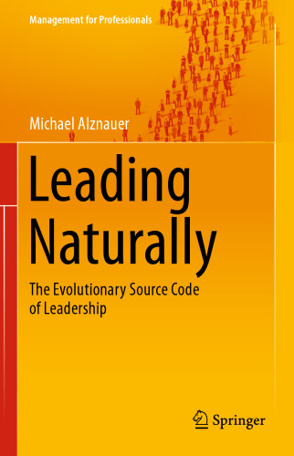 Leading Naturally: The Evolutionary Source Code of Leadership