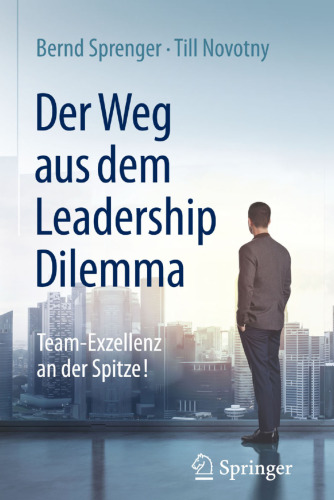 Der Weg aus dem Leadership Dilemma: Team-Exzellenz an der Spitze!