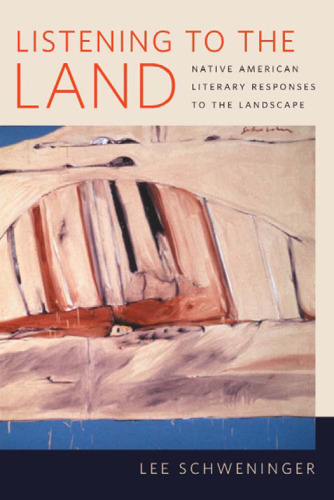 Listening to the Land: Native American Literary Responses to the Landscape