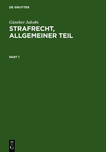 Strafrecht,  Allgemeiner Teil: Die Grundlagen und die Zurechnungslehre. Lehrbuch