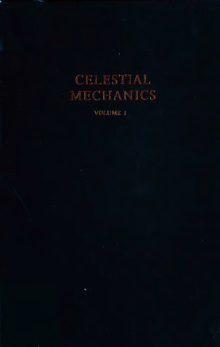 Celestial Mechanics, Volume 1: Dynamical Principles and Transformation Theory
