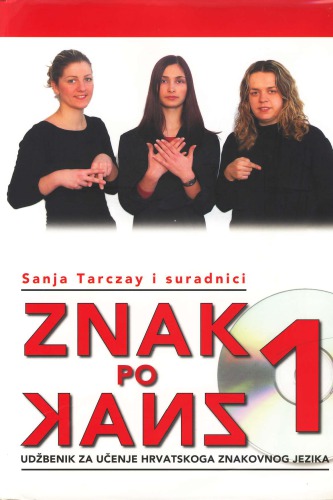 Znak po znak 1: udžbenik za učenje hrvatskoga znakovnog jezika