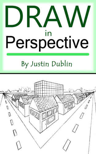 Draw in Perspective: Step by Step, Learn Easily How to Draw in Perspective