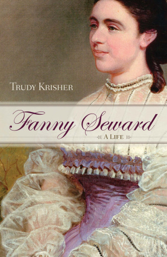 Fanny Seward: A Life