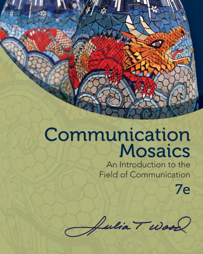 Communication Mosaics: An Introduction to the Field of Communication