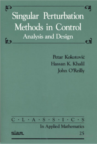 Singular Perturbation Methods in Control: Analysis and Design