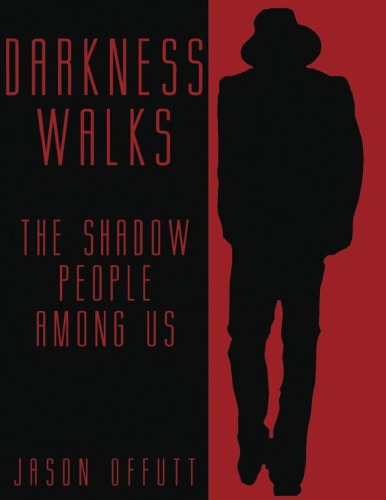 Darkness Walls. The Shadow People Among Us