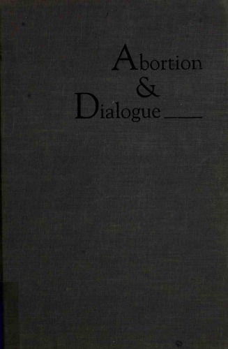 Abortion and Dialogue: Pro-choice, Pro-life, and American Law