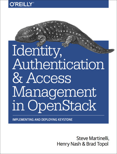 Identity, Authentication, and Access Management in OpenStack: Implementing and Deploying Keystone