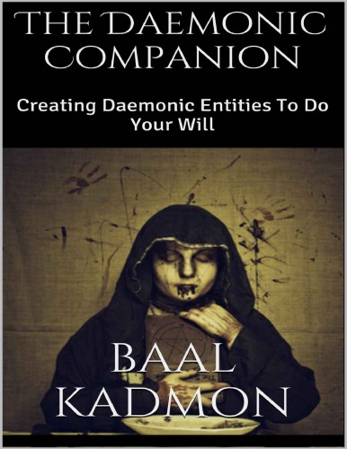 The Daemonic Companion: Creating Daemonic Entities To Do Your Will