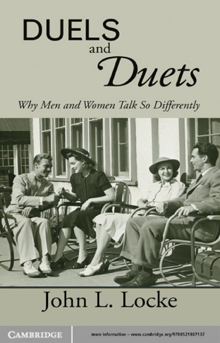 Duels and Duets: Why Men and Women Talk So Differently