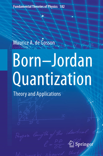 Born-Jordan Quantization: Theory and Applications