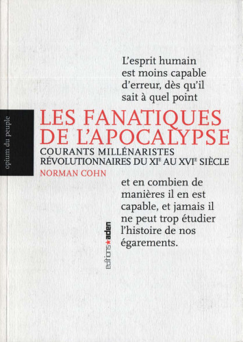 Les fanatiques de l'apocalypse : Courants millénaristes révolutionnaires du XIe au XVIe siècle