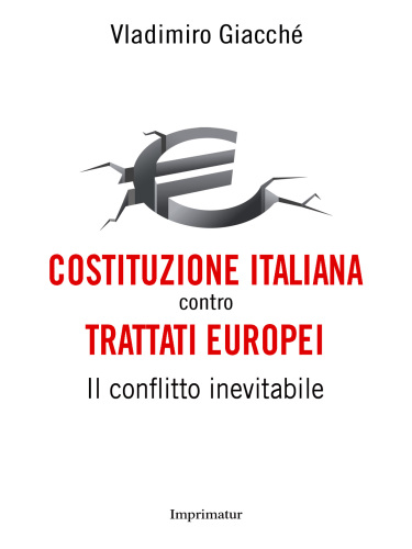 Costituzione italiana contro trattati europei. Il conflitto inevitabile