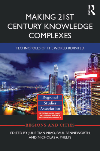 Making 21st Century Knowledge Complexes: Technopoles of the world revisited