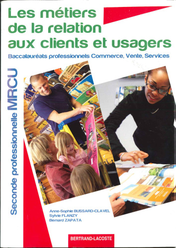 Les métiers de la relation aux clients et usagers 2e MRCU Bac pro commerce, vente, services