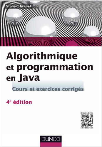 Algorithmique et programmation en Java - 4e éd. - Cours et exercices corrigés