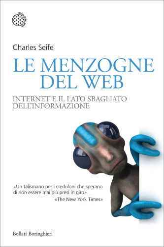 Le menzogne del web. Internet e il lato sbagliato dell'informazione