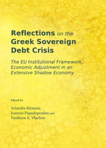Reflections on the Greek Sovereign Debt Crisis: The EU Institutional Framework, Economic Adjustment in an Extensive Shadow Economy