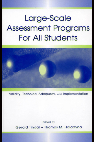 Large-scale Assessment Programs for All Students: Validity, Technical Adequacy, and Implementation