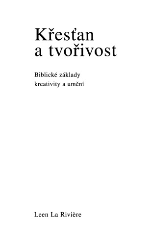 Křesťan a tvořivost : biblické základy kreativity a umění
