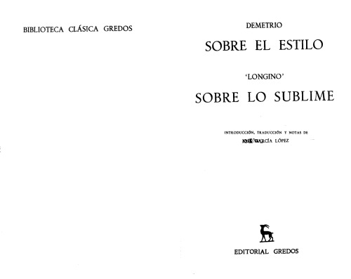 Sobre el estilo / Sobre lo sublime / Longino ; introducción, traducción y notas de José García López