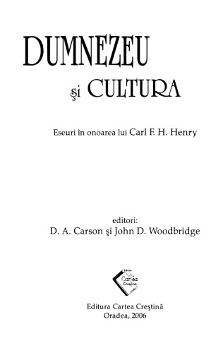 Dumnezeu şi cultura : eseuri în onoarea lui Carl F. H. Henry