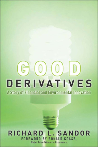 Good derivatives : a story of financial and environmental innovation