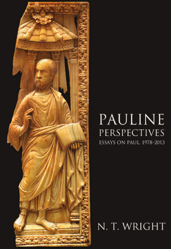 Pauline Perspectives: Essays on Paul, 1978–-2013
