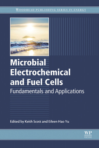 Microbial electrochemical and fuel cells : fundamentals and applications