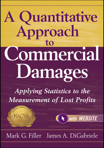 A Quantitative Approach to Commercial Damages, + Website: Applying Statistics to the Measurement of Lost Profits