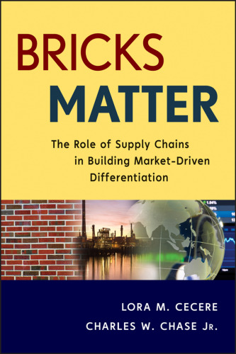 Bricks matter : the role of supply chains in building market-driven differentiation