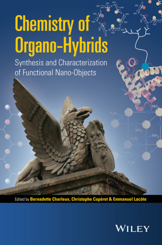 Chemistry of organo-hybrids : synthesis and characterization of functional nano-objects