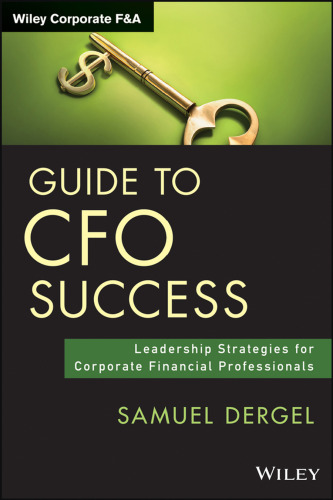 Guide to CFO success : leadership strategies for corporate financial professionals