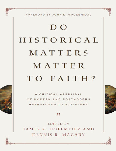 Do historical matters matter to faith? : a critical appraisal of modern and postmodern approaches to Scripture