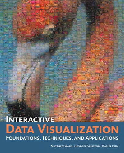 Interactive Data Visualization : Foundations, Techniques, and Applications