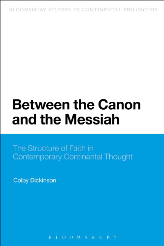 Between the canon and the Messiah : the structure of faith in contemporary Continental thought