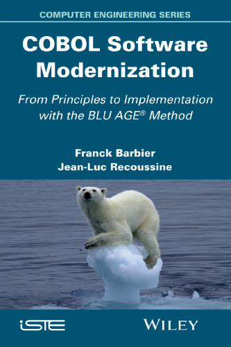 COBOL software modernization : from principles to implementation with the BLU AGE® method