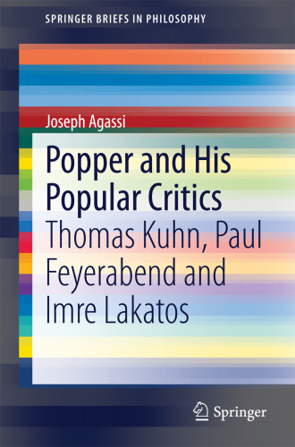 Popper and his popular critics : Thomas Kuhn, Paul Feyerabend and Imre Lakatos