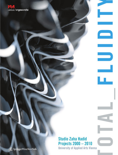 Total fluidity : Studio Zaha Hadid projects 2000-2010, University of Applied Arts Vienna