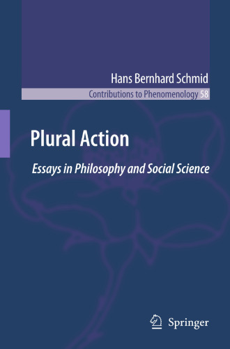 Plural action : essays in philosophy and social science