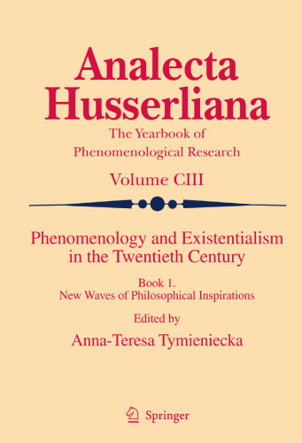 Phenomenology and existentialism in the twentieth century. / Book 1, New waves of philosophical inspirations