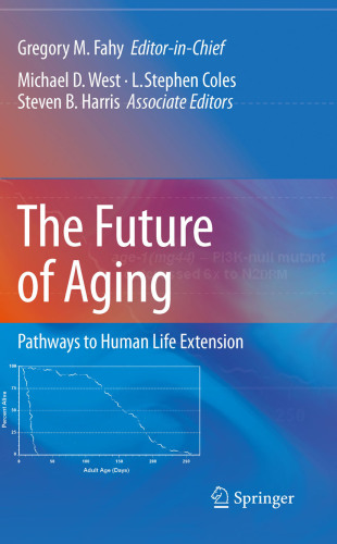 The future of aging : pathways to human life extension