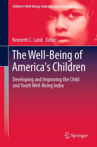 The well-being of America's children : developing and improving the child and youth well-being index