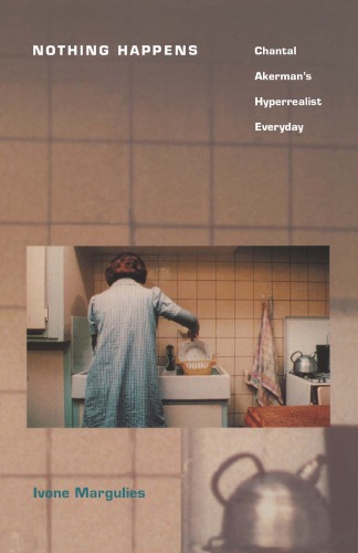 Nothing happens : Chantal Akerman's hyperrealist everyday