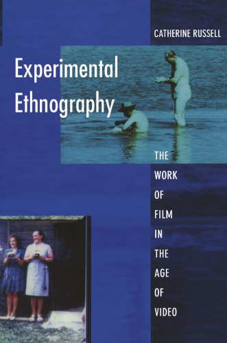 Experimental ethnography: the work of film in the age of video